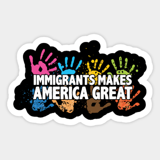 Immigrants Make America Great Patriotic Sticker